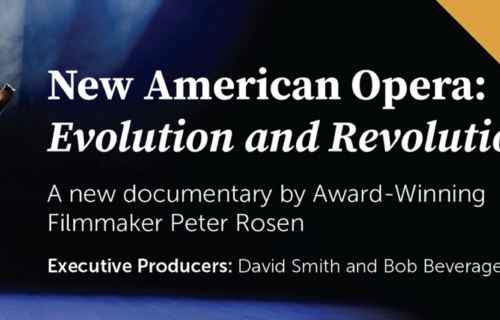 A woman on stage dancing with title text "New American Opera: Evolution and Revolution. A new documentary by Award-Winning Filmmaker Peter Rosen. Executive Producers: David Smith and Bob Beverage. Coming Fall 2025"